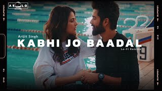 Kabhi Jo Badal Barse Aelo Lofi Flip - Arijit Singh