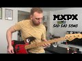 MxPx - Sad Sad Song | Bass Cover