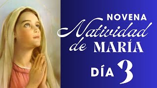 Novena Natividad Virgen María Día 3