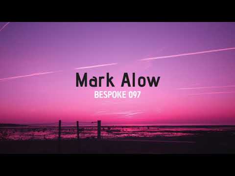 Mark Alow on Bespoke Radio [Mix]