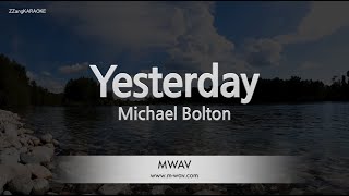 Download lagu Michael Bolton-Yesterday (Karaoke Version) mp3