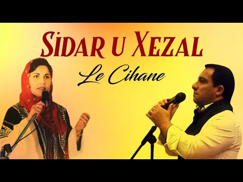 Sidar u Xezal - Le Cihane