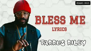 BLESS ME - TARRUS RILEY (LYRICS MUSIC VIDEO)