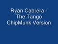 Ryan Cabrera - The Tango Chipmunk version