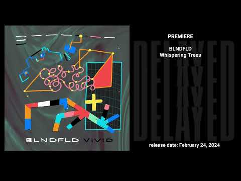 PREMIERE: BLNDFLD - Whispering Trees