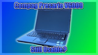 Can you still use a budget Compaq laptop from 16 years ago? - A review of the Compaq Presario V6000