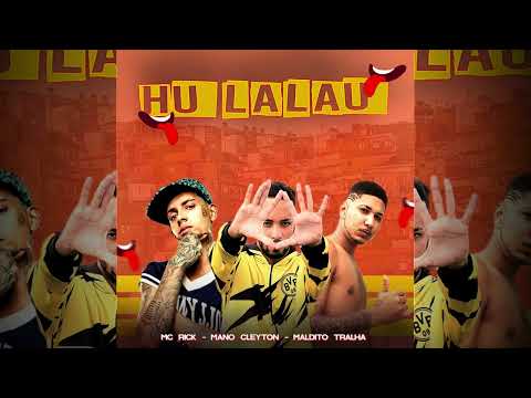HULALAU - MALDITO TRALHA E MANO CLEYTON PART. MC RICK
