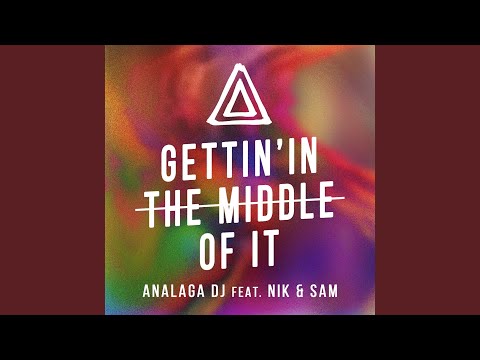 Gettin' In The Middle Of It