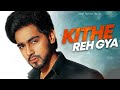 Kithe Reh Gaya Official Video Kulshan Sandhu Sudesh Kumari Latest Punjabi Song 2023