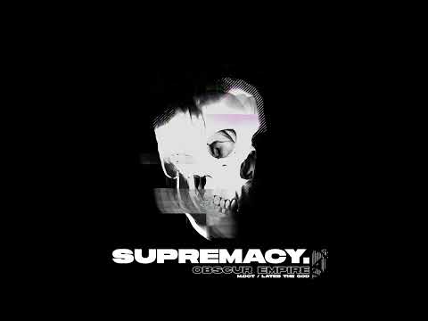 OBSCUR EMPIRE / SUPREMACY. feat M.DOT X LATEB THE GOD