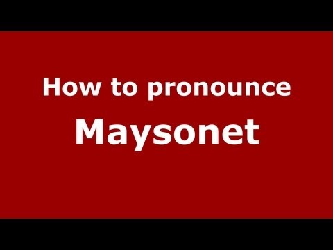 How to Pronounce Maysonet - PronounceNames.com