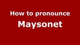 How to pronounce Maysonet