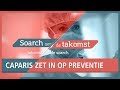 SOARCH OER DE TAKOMST: Caparis zet in op preventie.