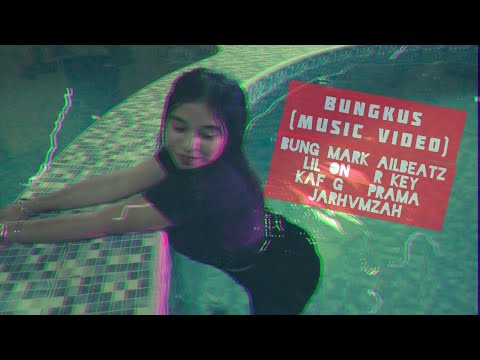 Bung Mark - Bungkus ( Official Music Video ) Feat. Ailbeatz , Lil On, R Key, Kaf G, Prama, Jarhvmzah