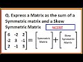 Express A Matrix As The Sum Of A Symmetric And A Skew Symmetric Matrices Class 12 CBSE Maths