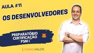 OS DESENVOLVEDORES | AULA #11 | PREPARATÓRIO PARA CERTIFICAÇÃO PSM I