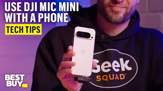 Connecting the DJI Mic Mini to Your Phone – Tech Tips from Best Buy