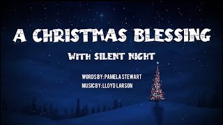 A CHRISTMAS BLESSING with SILENT NIGHT