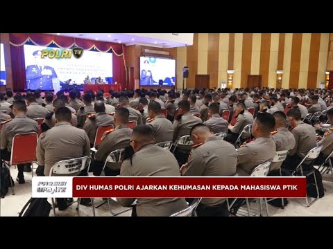 PRESISI UPDATE : DIV HUMAS POLRI  AJARKAN KEHUMASAN KEPADA MAHASISWA PTIK  29/04/2024 18.00