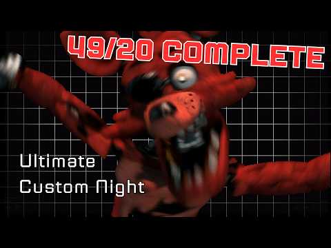 49/20 COMPLETE | Ultimate Custom Night