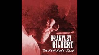 Brantley Gilbert - The Devil Don&#39;t Sleep