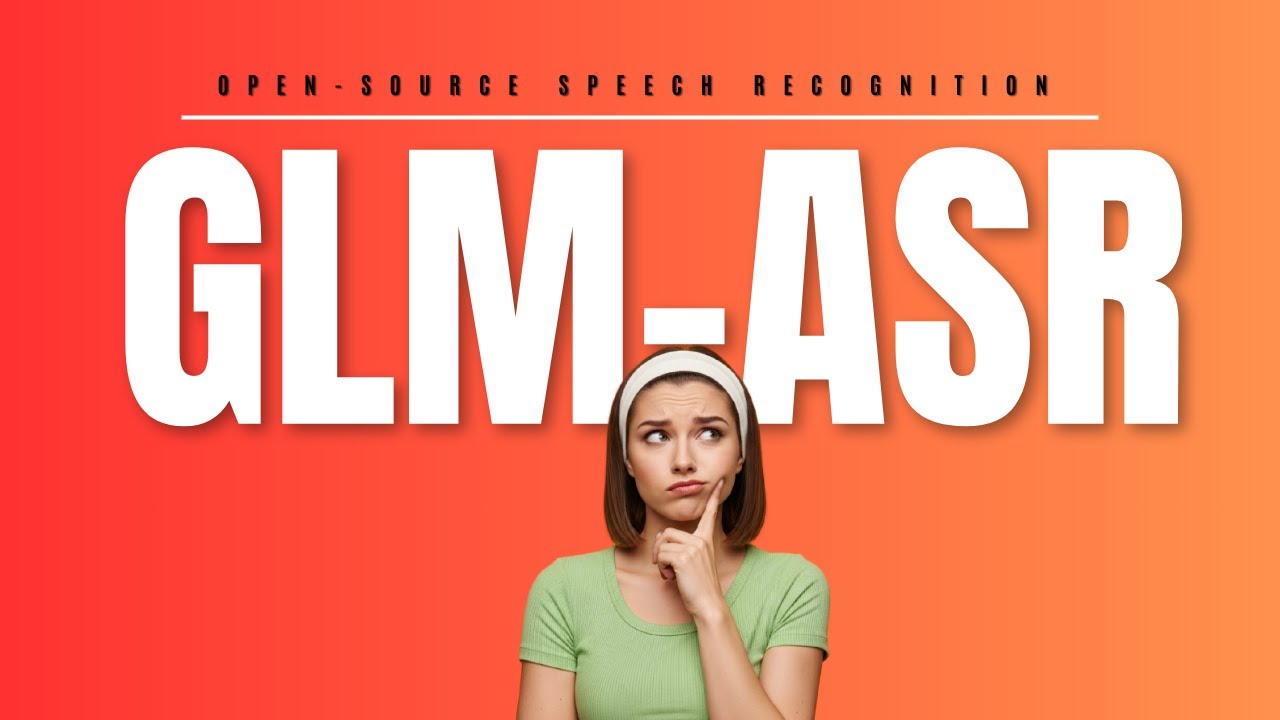 GLM Fumbles: Releases ASR Nano Model: Install and Run Locally