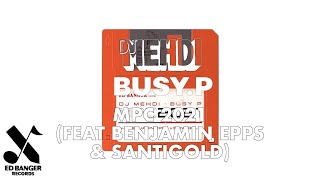 DJ Mehdi & Busy P - MPC 2021 (feat. Santigold, Benjamin Epps) (Official Audio)