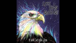 Less Than Nothing - It Will Set You Free #LessThanNothing