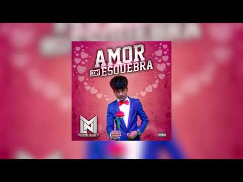 Amor com Esquebra - Mariano lua Nova ( Prod by Milagreiro Beat )