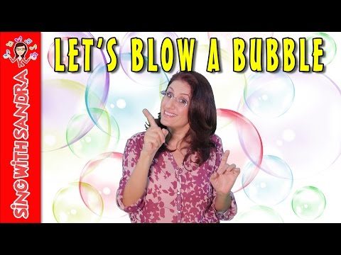 Let's Blow a Bubble | Children's Songs | Nursery Rhymes | Music For Kids | Sing With Sandra
