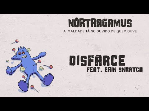NORTRAGAMUS - DISFARCE feat Dj Erik Skratch