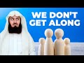 The Family members you DON'T get along with - Mufti Menk