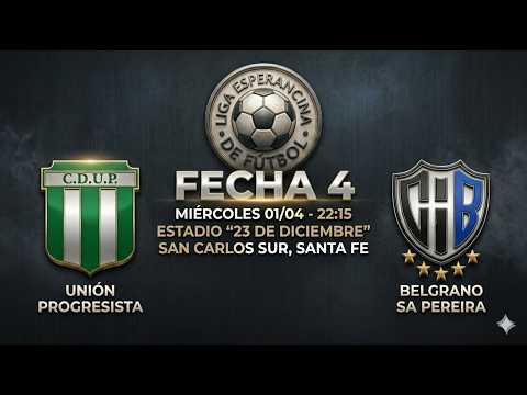 Unión Progresista  🆚 Belgrano Sa Pereira | Primera División | Fecha 4 | LEF 2026