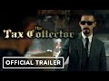 The Tax Collector - Official Trailer (2020) Shia LaBeouf, George Lopez