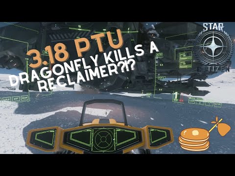 Star Citizen: 3.18 PTU Can a Dragonfly Kill a Reclaimer?!?