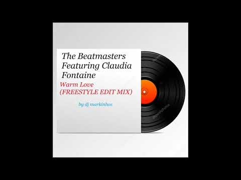 The Beatmasters Featuring Claudia Fontaine ‎– Warm Love (FREESTYLE EDIT MIX)