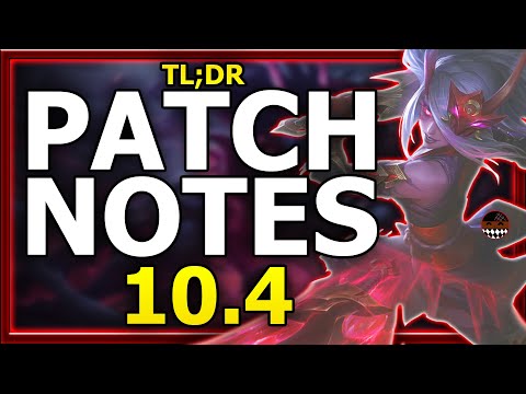 TL;DR Patch Notes 10.4 League Of Legends