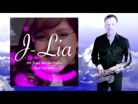 Wir flogen über den Wolken (Sax-Version) - J-Lia