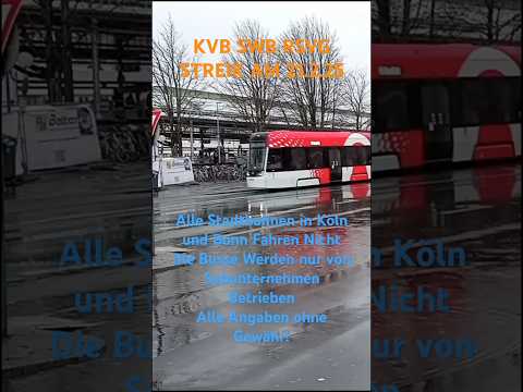 KVB SWB RSVG Streik am 21.2.2025 #kvb #rsvg #swb
