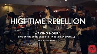 Hightime Rebellion | Waking Hour (live on The Wknd Sessions, #74)