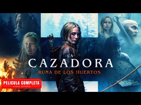 La Cazadora : Runa De Los Muertos - Película De Acción Completas En Español