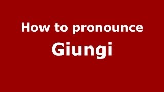 How to pronounce Giungi