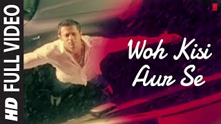 Woh Kisi Aur Se Full Video  Phir Bewafai  Agam Kum