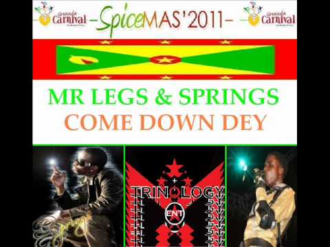 MR LEGS & SPRINGS - COME DOWN DEY - GRENADA SOCA 2011