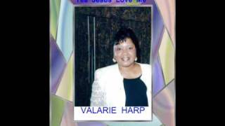 I Don&#39;t Know Why Jesus Love Me/Yes Jesus Love Me. VALARIE HARP(Gospel Lyrics) Live