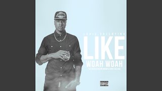 Like Woah Woah (feat. Kennyon Brown & Ironic The King)