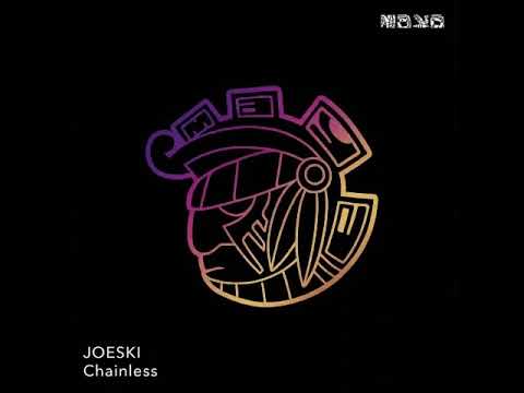 Joeski - Chainless (Original Mix) [MAYA RECORDS]