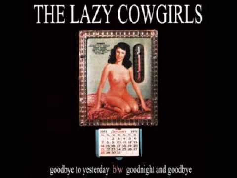 The Lazy Cowgirls - Goodbye to Yesterday [remastered]