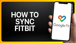How To Sync Fitbit With Google Fit Tutorial