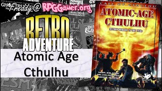 Atomic Age Cthulhu, (Call of Cthulhu. Chaosium, 2012) | Retro Adventure